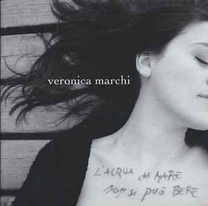Veronica Marchi - L'Acqua Del Mare Non Si Può Bere album cover