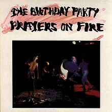The Birthday Party - Prayers On Fire album cover