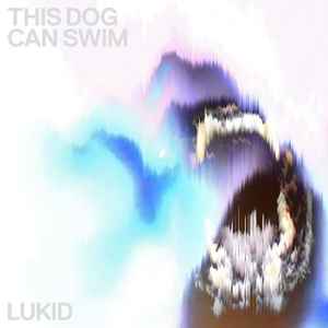 Lukid - This Dog Can Swim album cover