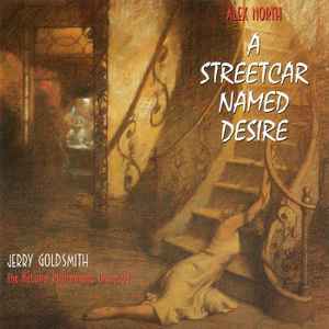 A Streetcar Named Desire - Alex North, Jerry Goldsmith, National Philharmonic Orchestra