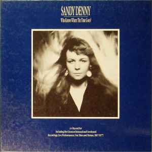 Sandy Denny – Who Knows Where The Time Goes? (1985