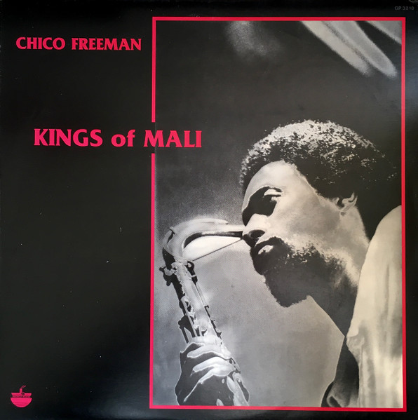 Chico Freeman – Kings Of Mali (1978, Vinyl) - Discogs