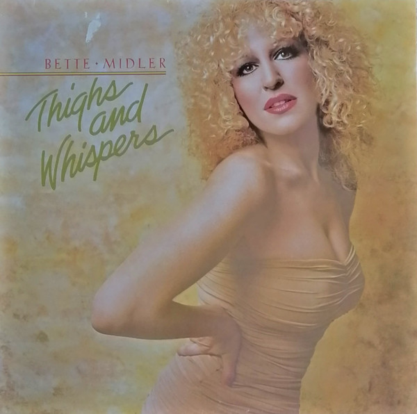 Bette Midler – Thighs And Whispers (1979, Vinyl) - Discogs