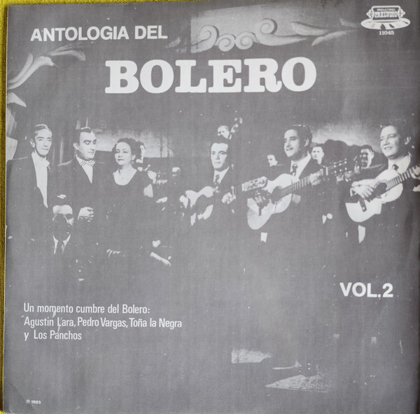 Bolero; Trio Los Panchos; Agustín Lara; Pedro Vargas; Toña La