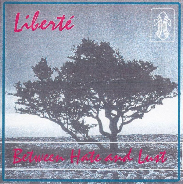 ladda ner album Liberté - Between Hate And Lust