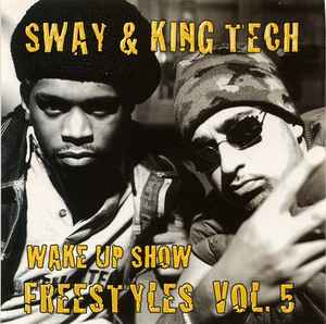 Wake Up Show Freestyles Vol. 5 - Sway & King Tech