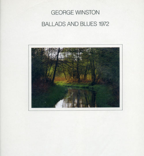 George Winston – Ballads And Blues 1972 (1981, Vinyl) - Discogs