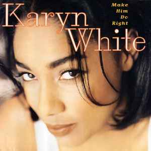 Karyn White - Make Him Do Right album cover