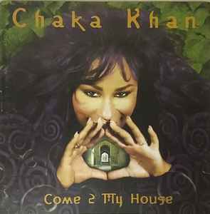 Chaka Khan - Come 2 My House album cover