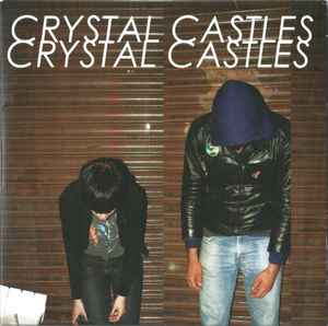 Crystal Castles – Crystal Castles (2007, CD) - Discogs