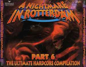Various - A Nightmare In Rotterdam Part 6 (The Ultimate Hardcore Compilation)