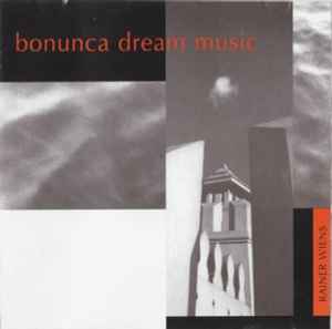 Rainer Wiens - Bonunca Dream Music album cover