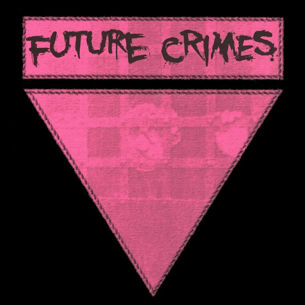 Album herunterladen Future Crimes - Future Crimes