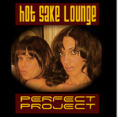 ladda ner album Perfect Project - Hot Sake Lounge