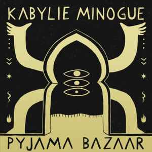 Pochette de l'album Kabylie Minogue - Pyjama Bazaar