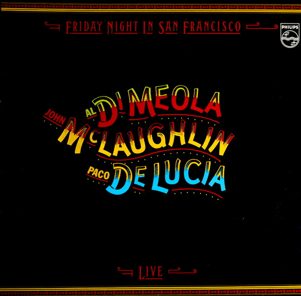 Al Di Meola / John McLaughlin / Paco De Lucia – Friday Night In