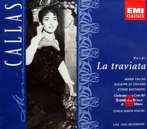 La Traviata [Live 1955 Recording] - Verdi - Maria Callas, Giuseppe di Stefano, Ettore Bastianini, Orchestra E Coro Del Teatro Alla Scala, Carlo Maria Giulini