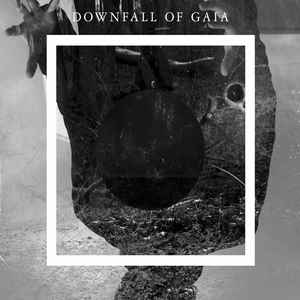 Downfall Of Gaia - Downfall Of Gaia