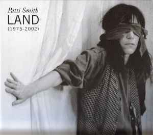 Land (1975-2002) - Patti Smith