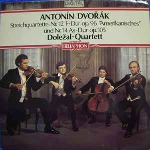 Antonín Dvořák - Streichquartette Nr. 12 F-Dur Op. 96 "Amerikanisches" Und Nr. 14 As-Dur Op. 105 album cover