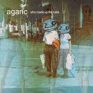 Agaric (2) - Who Made Up The Rules