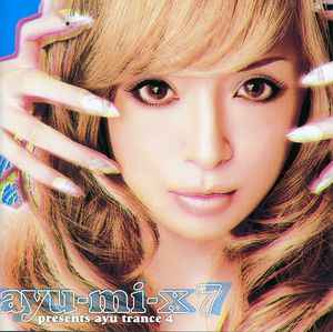 Ayumi Hamasaki - Ayu-mi-x 7 Presents Ayu Trance 4 album cover