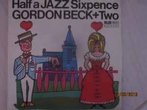 Gordon Beck + Two - Half A Jazz Sixpence album cover