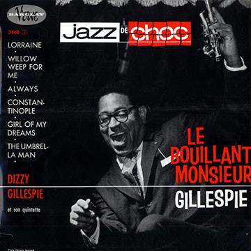 ladda ner album Dizzy Gillespie - Le Bouillant Monsieur Gillespie