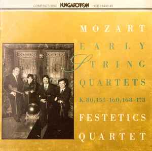 Mozart, Festetics Quartet – Early String Quartets K.80, 155 -160