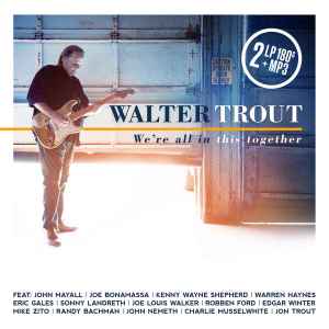We're All In This Together - Walter Trout