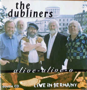 The Dubliners – Alive-Alive-O (Live In Germany) (CD)