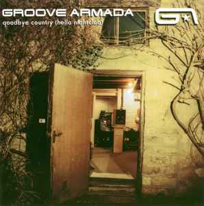 Groove Armada - Goodbye Country (Hello Nightclub) album cover
