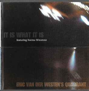 Eric Van Der Westen's Quadrant - It Is What It Is album cover