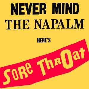 Never Mind The Napalm Here's Sore Throat - Sore Throat