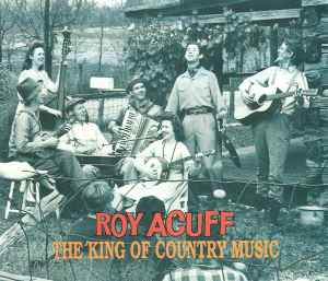 Roy Acuff - The King Of Country Music