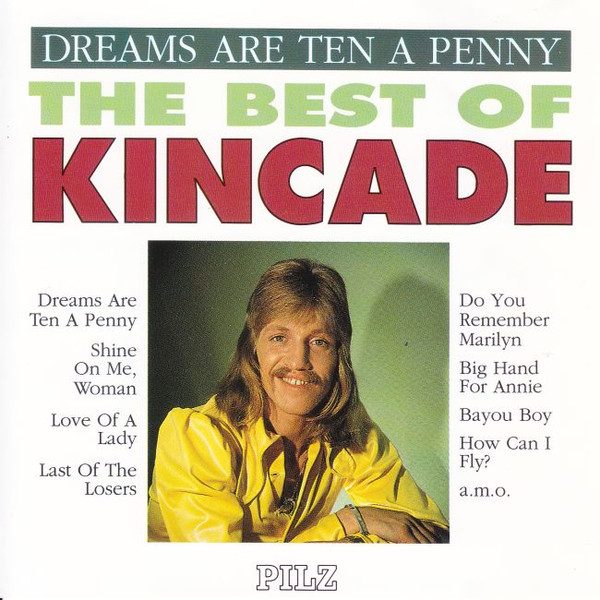 Album herunterladen Kincade - Dreams Are Ten A Penny The Best Of Kincade