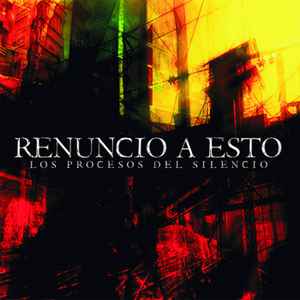 Renuncio A Esto - Los Procesos Del Silencio album cover