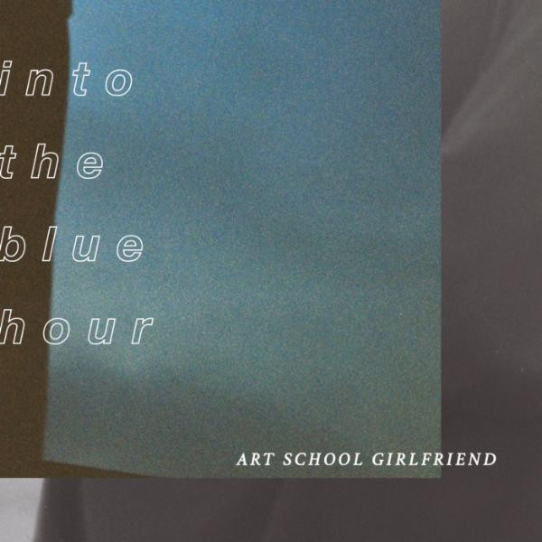 Art School Girlfriend – Into The Blue Hour (2019) ODUtODg0NS5qcGVn