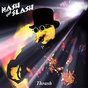 Nash The Slash - Thrash | Releases | Discogs