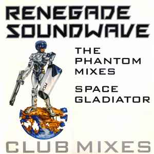 The Phantom Mixes / Space Gladiator - Renegade Soundwave