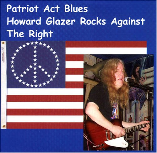 descargar álbum Howard Glazer - Patriot Act Blues Howard Glazer Rocks Against The Right