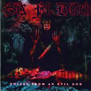 Six Ft Ditch - Voices From An Evil God