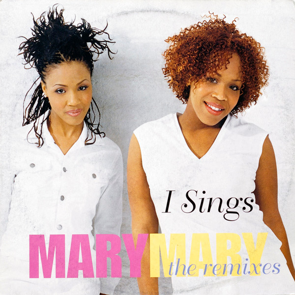 télécharger l'album Download Mary Mary - I Sings The Remixes album