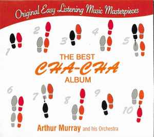 Arthur Murray And His Orchestra – The Best Cha-Cha Album (2010, CD