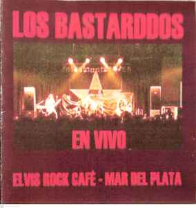 Los Bastarddos - En Vivo Elvis Rock Cafe Mar Del Plata album cover