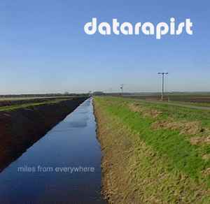 Datarapist - Miles From Everywhere album cover