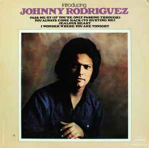 Introducing Johnny Rodriguez - Johnny Rodriguez