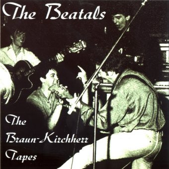 Album herunterladen The Beatals - The Braun Kircherr Tapes