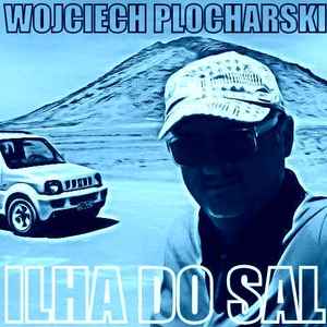 Wojciech Płocharski - Ilha Do Sal album cover