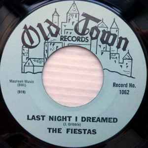 The Fiestas – Last Night I Dreamed (1958, Vinyl) - Discogs